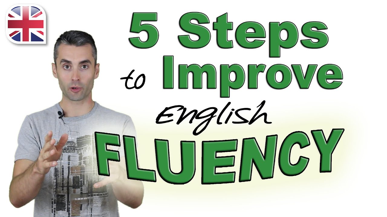  Speak English Fluently  5 Steps to Improve Your English  